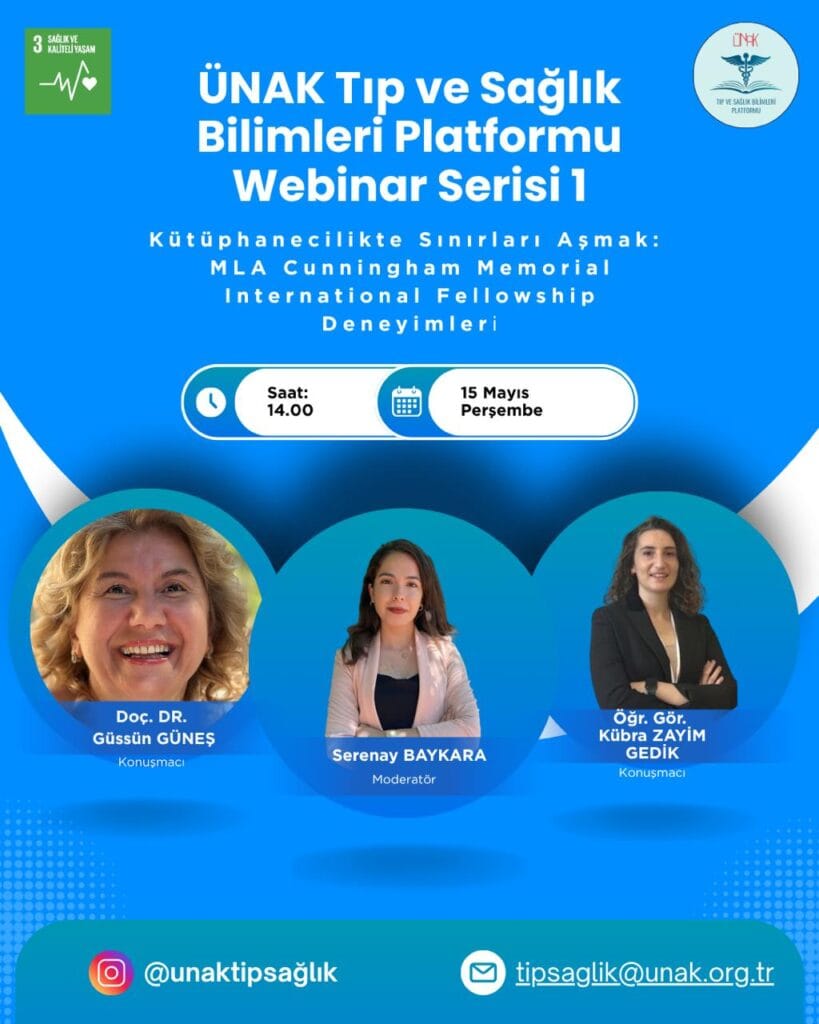 ÜNAK Tıp ve Sağlık Bilimleri Platformu olarak yeni dönemdeki etkinliğimizi sizlerle paylaşmaktan mutluluk duyuyoruz.
15 Mayıs 14:00’te "Kütüphanecilikte Sınırları Aşmak: MLA Cunningham Memorial International Fellowship Deneyimleri " başlıklı webinar gerçekleştirilecektir.
Etkinlikte, Doç. Dr. Güssün Güneş ve Öğr. Gör. Kübra Zayim Gedik MLA Cunningham Memorial International Fellowship detaylarından ve kazandıkları deneyimlerinden bahsedecektir.
Etkinlik çevrimiçi olarak Zoom platformu üzerinden gerçekleştirilecek olup Youtube platformunda ÜNAK Youtube hesabından da canlı olarak yayınlanacaktır.
Sizleri de aramızda görmekten mutluluk duyarız. 